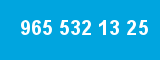 965 532 13 25